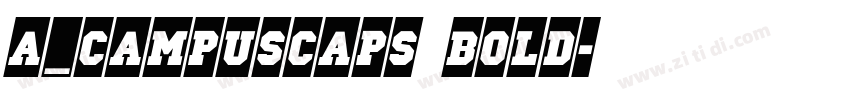 a_CampusCaps Bold字体转换